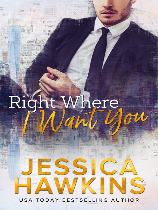 Title details for Right Where I Want You by Jessica Hawkins - Available